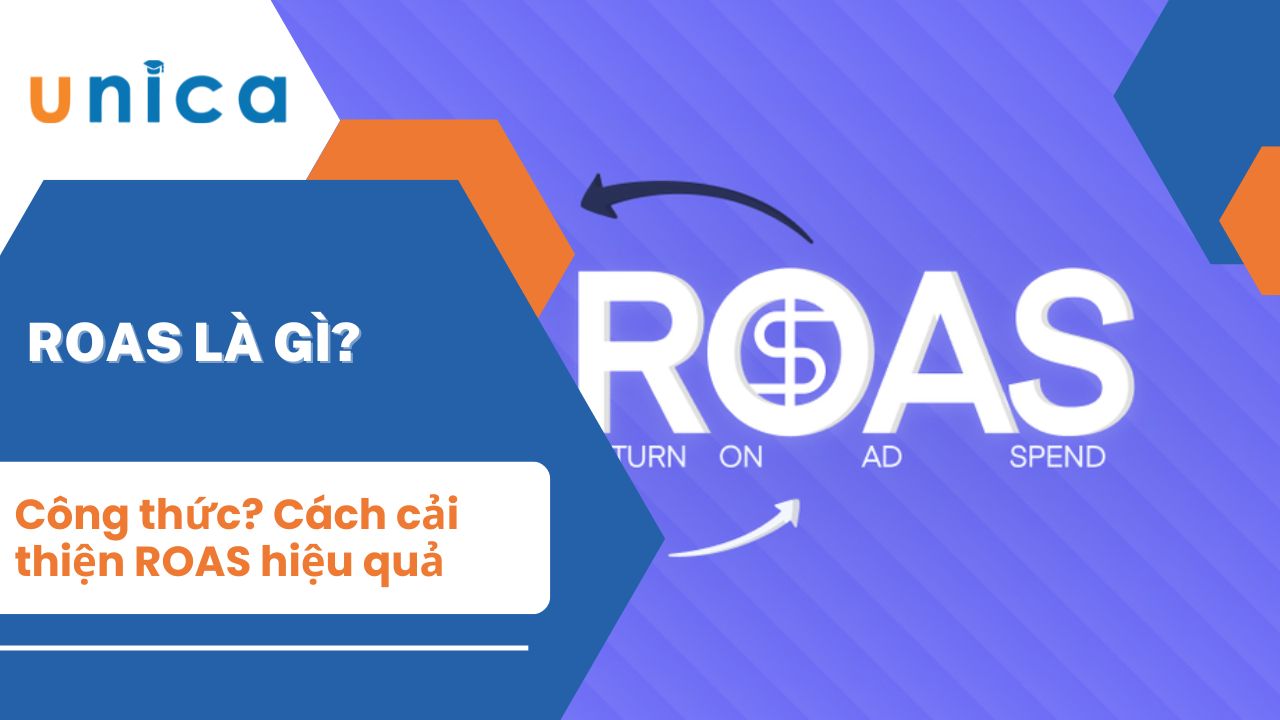 Chỉ số ROAS là gì? Công thức? Cách cải thiện ROAS hiệu quả