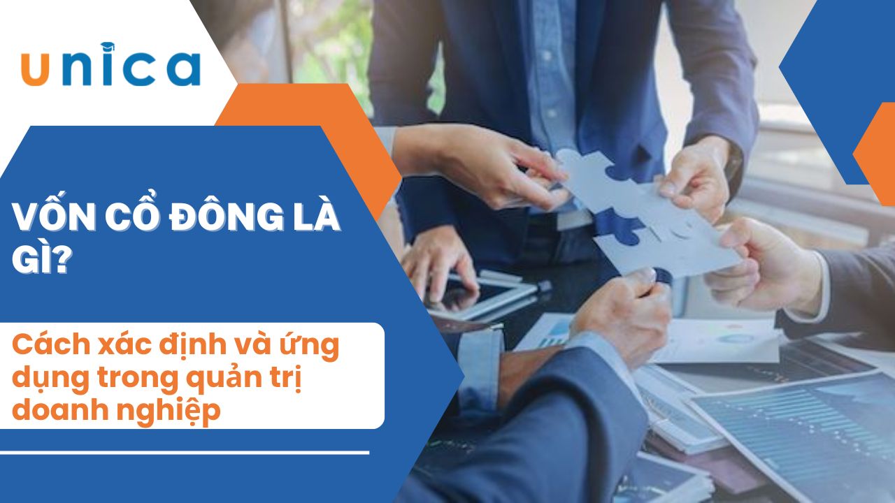 Vốn cổ đông là gì? Cách xác định và ứng dụng trong quản trị doanh nghiệp