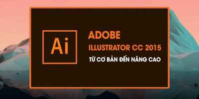 Adobe Illustrator CC 2015 từ cơ bản đến nâng cao