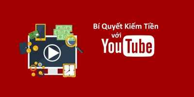 Bí quyết kiếm tiền trên Youtube