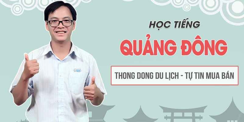 Học Tiếng Quảng Đông Thong Dong Du Lịch, Tự Tin Mua Bán