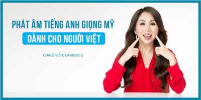 Phát âm tiếng Anh giọng Mỹ dành cho người Việt - Lan Bercu