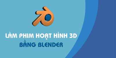 Làm phim hoạt hình 3D bằng Blender