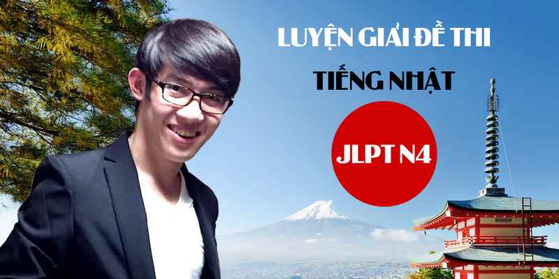 Luyện Giải Đề Thi Tiếng Nhật Jlpt N4