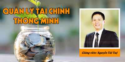 Quản lý tài chính thông minh - Nguyễn Tài Tuệ