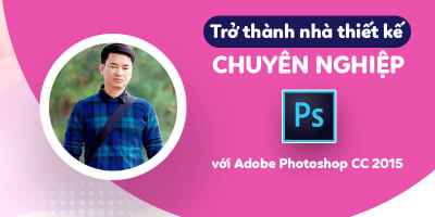 Trở thành nhà thiết kế chuyên nghiệp với Adobe Photoshop CC 2015 - Lê Đức Lợi