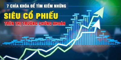 7 chìa khóa để tìm kiếm những siêu cổ phiếu trên thị trường chứng khoán - Nguyễn Duy Khánh