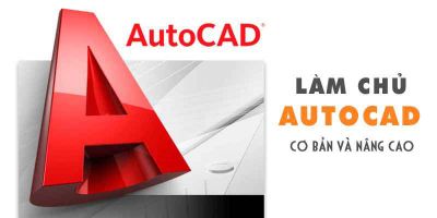 Làm chủ Autocad cơ bản và nâng cao