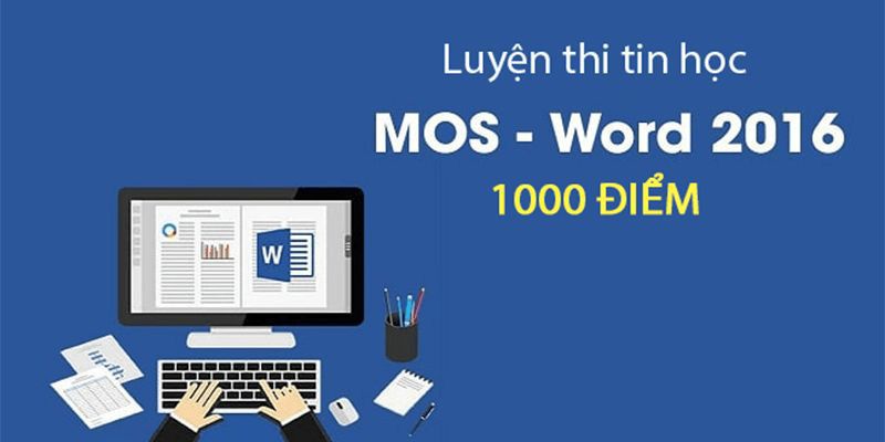 Luyện thi tin học Mos Word 2016 1000 điểm