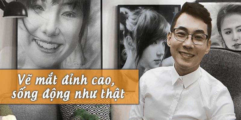 Vẽ Mắt Đỉnh Cao, Sống Động Như Thật