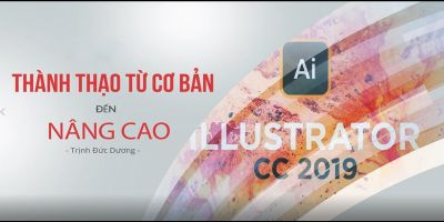 Adobe Illustrator cc 2019 - Thành thạo từ cơ bản đến nâng cao - Trịnh Đức Dương