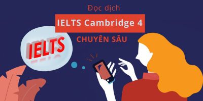 Đọc dịch IELTS Cambridge 4 chuyên sâu - Trần Ngọc Vui