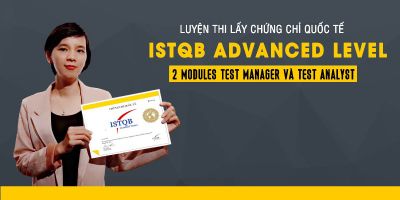 Cô đọng kiến thức chứng chỉ quốc tế ISTQB Advanced Level (2 modules Test manager và Test Analyst)