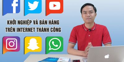 Khởi nghiệp và bán hàng trên Internet thành công - Nguyễn Phan Anh