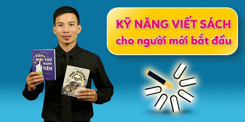 Kỹ Năng Viết Sách Cho Người Mới Bắt Đầu