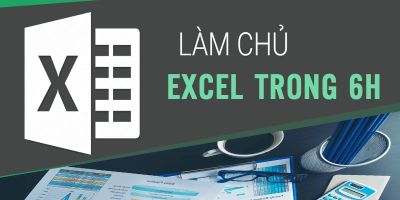 Làm chủ Excel trong 6h - Thanh Tùng Nguyễn