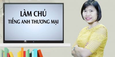 Làm chủ Tiếng Anh thương mại - Lê Thị Hồng Nhung (Ms. nWins)