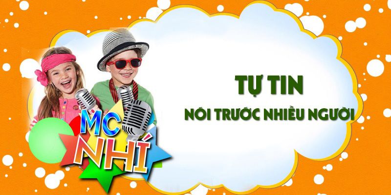 Mc Nhí - Tự Tin Nói Trước Nhiều Người