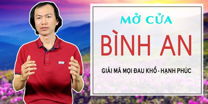 Mở Cửa Bình An - Giải Mã Mọi Đau Khổ Và Hạnh Phúc