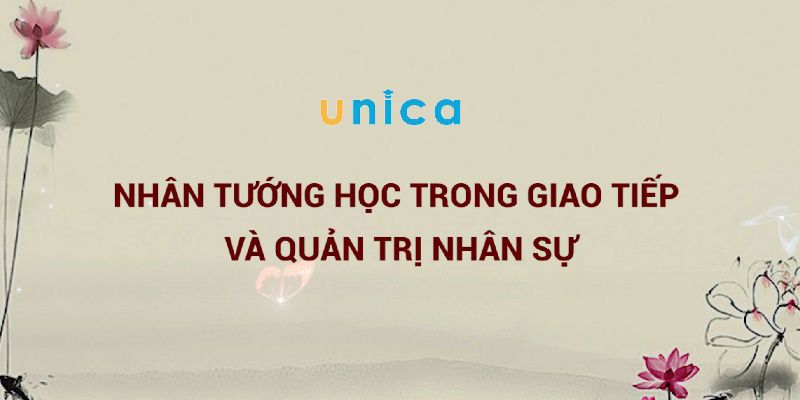 Nhân Tướng Học Trong Giao Tiếp Và Quản Trị Nhân Sự