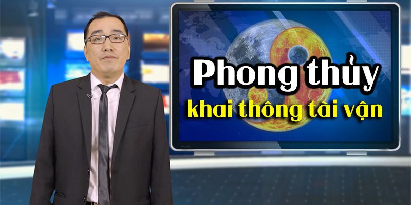 Phong Thủy Khai Thông Tài Vận