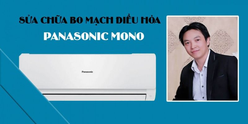 Sửa Chữa Bo Mạch Điều Hòa Panasonic Mono