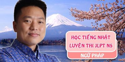 Học Tiếng Nhật - Luyện Thi JLPT N5 ngữ pháp - Ngô Trần Minh Thảo