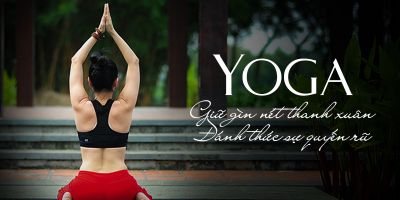 Yoga giữ gìn nét thanh xuân - Đánh thức sự quyến rũ -  Nguyễn Thị Bích Ngọc