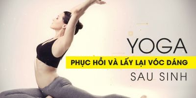 Yoga - phục hồi và lấy lại vóc dáng sau sinh - Phạm Thị Hồng Thắm