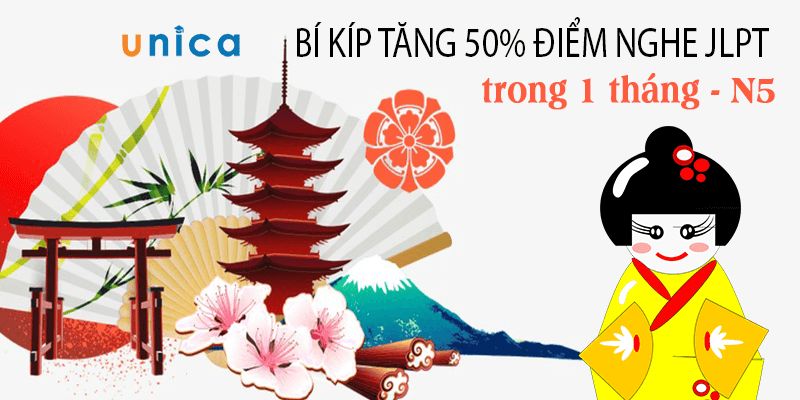 Bí Kíp Tăng 50% Điểm Nghe Jlpt Trong 1 Tháng - N5