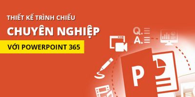 Thiết kế trình chiếu chuyên nghiệp với Powerpoint 365