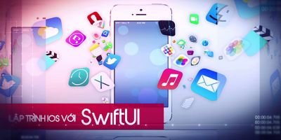 Lập trình iOS với SwiftUI - Nhóm giảng viên Lập Trình 0 Khó