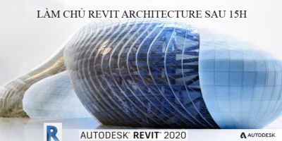 Làm chủ Revit Architecture 2020 sau 15 giờ - Phạm Ngọc Minh
