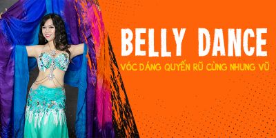 Belly Dance - Vóc dáng quyến rũ cùng Nhung Vũ - Vũ Tuyết Nhung