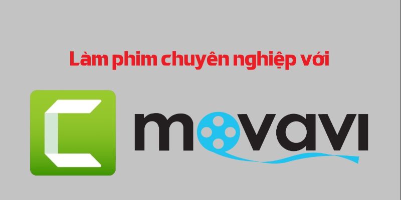 Làm Phim Chuyên Nghiệp Với Camtasia Và Movavi Video Editor