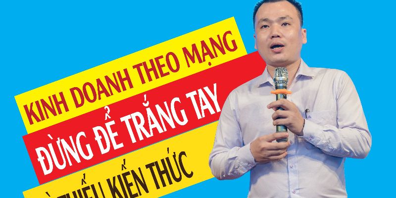 Kinh Doanh Theo Mạng Từ A Đến Z