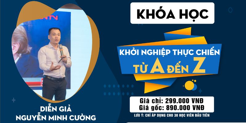 Khởi Nghiệp Thực Chiến Từ A - Z