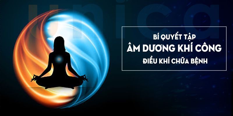 Bí Quyết Tập Âm Dương Khí Công Điều Khí Chữa Bệnh