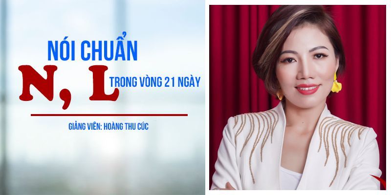 Nói chuẩn N, L trong vòng 21 ngày