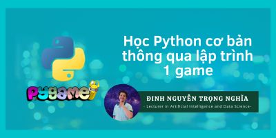Học python căn bản thông qua lập trình 1 game - Đinh Nguyễn Trọng Nghĩa