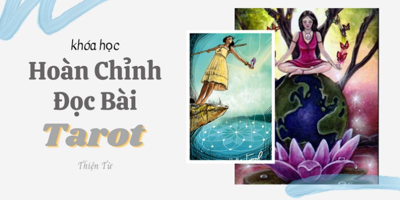 Khóa Học Hoàn Chỉnh Đọc Bài Tarot