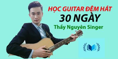 Học guitar đệm hát 30 ngày - Nguyên Singer