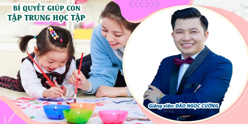 Bí Quyết Giúp Con Tập Trung Học Tập