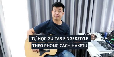 Tự học guitar fingerstyle cùng Haketu