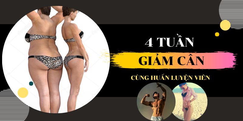 4 Tuần Thay Đổi Hình Thể Cải Thiện Sức Khoẻ