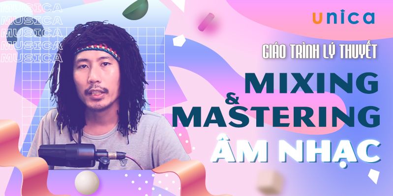 Giáo Trình Lý Thuyết Mixing Và Mastering Âm Nhạc