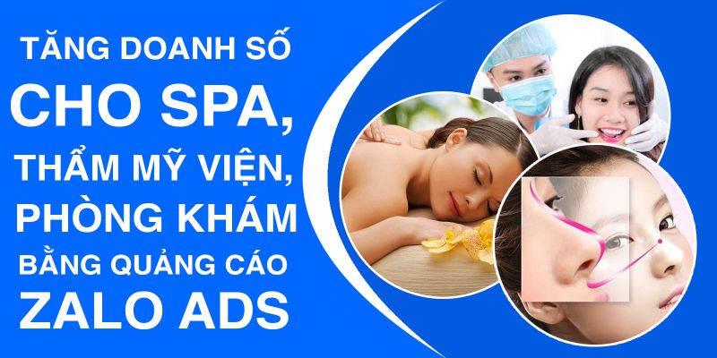 Tăng Doanh Số Cho Spa, Thẩm Mỹ Viện, Phòng Khám Bằng Quảng Cáo Zalo Ads