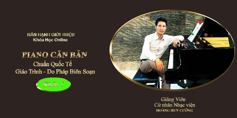 Piano Căn Bản Dành Cho Mọi Lứa Tuổi - Chuẩn Quốc Tê: Khóa 1