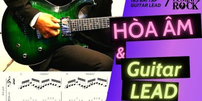 HÒA ÂM & GUITAR LEAD 2 [CẤP 3] - Cụ Minh Rock