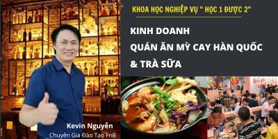 Khóa Học Nghiệp Vụ Kinh Doanh Quán Mỳ Cay Hàn Quốc Và Trà Sữa Hot Nhất Hiện Nay - Kevin Nguyễn FnB 